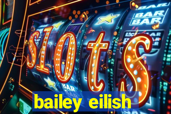 bailey eilish